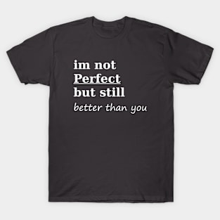 IM not Perfect T-Shirt